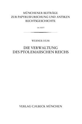 Huß | Die Verwaltung des ptolemaiischen Reichs | Buch | 978-3-406-62915-0 | sack.de