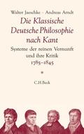 Jaeschke / Arndt |  Die Klassische Deutsche Philosophie nach Kant | Buch |  Sack Fachmedien
