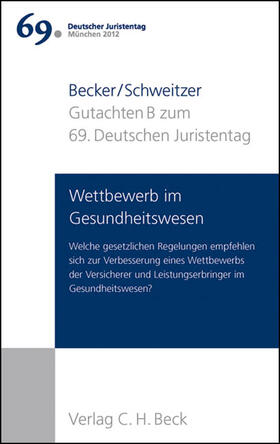 Becker / Schweitzer | Verhandlungen des 69. Deutschen Juristentages München 2012 | Buch | 978-3-406-63071-2 | sack.de
