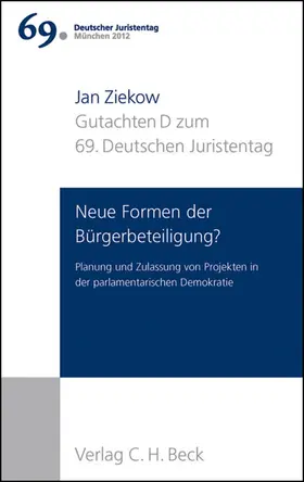 Ziekow |  Verhandlungen des 69. Deutschen Juristentages München 2012  Bd. I: Gutachten Teil D: Neue Formen der Bürgerbeteiligung? | Buch |  Sack Fachmedien