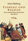 Belting |  Florenz und Bagdad | Buch |  Sack Fachmedien
