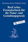 Heckschen / Reetz / Wälzholz |  Beck'sches Formularbuch für die Notar- und Gestaltungspraxis | Buch |  Sack Fachmedien