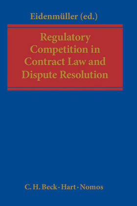 Eidenmüller | Regulatory Competition in Contract Law and Dispute Resolution | Buch | 978-3-406-63416-1 | sack.de