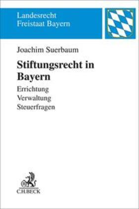 Suerbaum | Suerbaum, J: Stiftungsrecht in Bayern | Buch | 978-3-406-63647-9 | sack.de