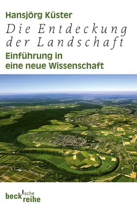 Küster |  Die Entdeckung der Landschaft | Buch |  Sack Fachmedien