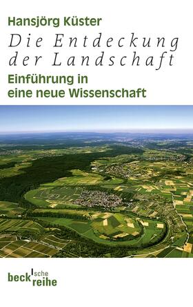 Küster | Küster, H: Entdeckung der Landschaft | Buch | 978-3-406-63702-5 | sack.de