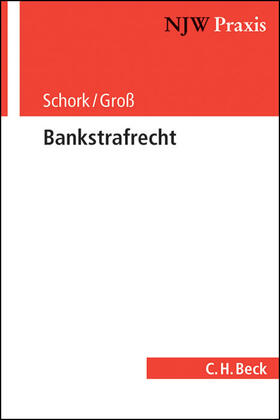 Schork / Groß | Bankstrafrecht | Buch | 978-3-406-63787-2 | sack.de