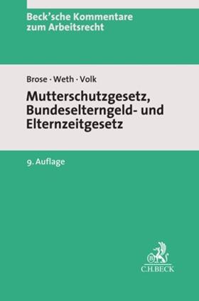 Brose / Weth / Volk |  Mutterschutzgesetz und Bundeselterngeld- und Elternzeitgesetz: MuSchG/BEEG | Buch |  Sack Fachmedien
