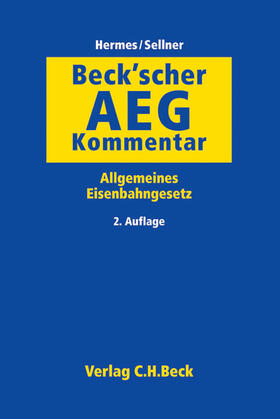 Hermes / Sellner | Beck'scher Kommentar zum Allgemeinen Eisenbahngesetz (AEG) | Buch | 978-3-406-63997-5 | sack.de