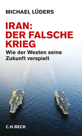 Lüders |  Iran: Der falsche Krieg | eBook | Sack Fachmedien