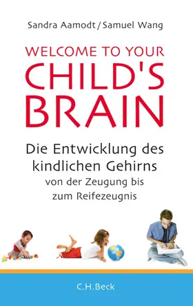 Aamodt / Wang |  Welcome to your Child's Brain | eBook | Sack Fachmedien