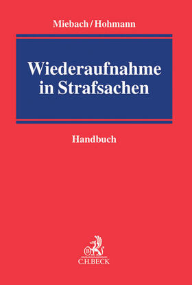 Miebach / Hohmann |  Wiederaufnahme in Strafsachen | Buch |  Sack Fachmedien