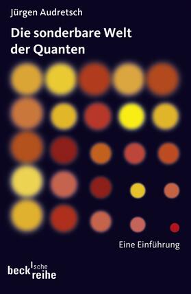 Audretsch | Die sonderbare Welt der Quanten | Buch | 978-3-406-64351-4 | sack.de