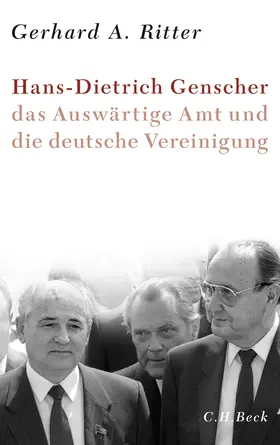 Ritter |  Hans-Dietrich Genscher, das Auswärtige Amt und die deutsche Vereinigung | Buch |  Sack Fachmedien