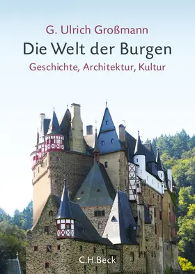 Großmann |  Die Welt der Burgen | Buch |  Sack Fachmedien