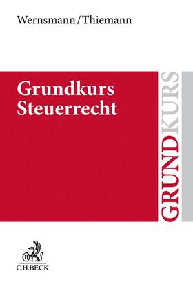 Wernsmann / Thiemann | Grundkurs Steuerrecht | Buch | 978-3-406-64587-7 | sack.de