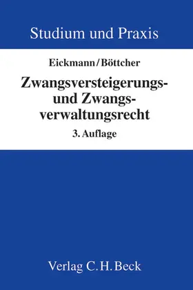 Eickmann / Böttcher |  Zwangsversteigerungs- und Zwangsverwaltungsrecht | Buch |  Sack Fachmedien