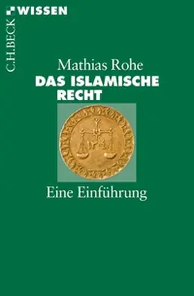 Rohe |  Das islamische Recht | Buch |  Sack Fachmedien