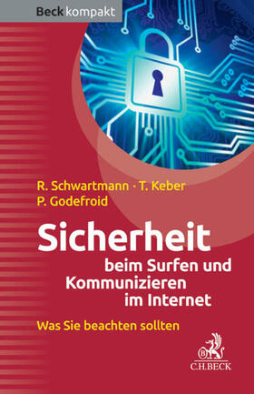 Schwartmann / Keber / Godefroid | Sicherheit beim Surfen und Kommunizieren im Internet | E-Book | sack.de