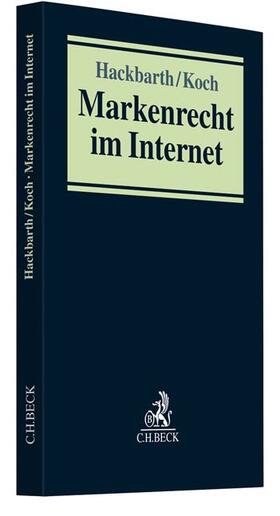 Hackbarth / Koch | Hackbarth, R: Markenrecht im Internet | Buch | 978-3-406-64727-7 | sack.de
