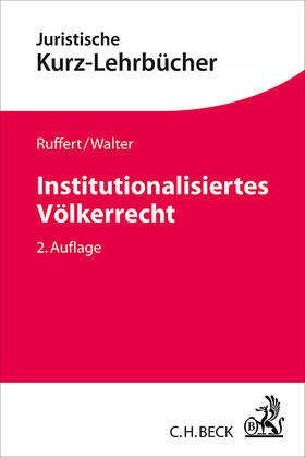 Ruffert / Walter |  Institutionalisiertes Völkerrecht | Buch |  Sack Fachmedien