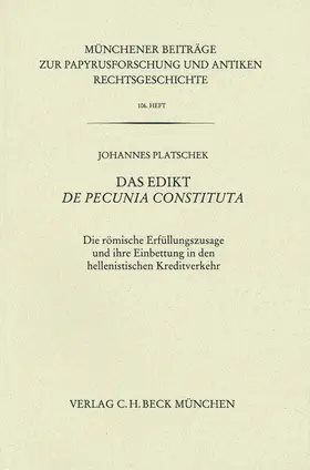Platschek |  Münchener Beiträge zur Papyrusforschung Heft 106: Das Edikt De pecunia constituta | eBook | Sack Fachmedien