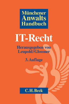 Leupold / Glossner | Münchener AnwaltsHandbuch IT-Recht | Buch | 978-3-406-64845-8 | sack.de