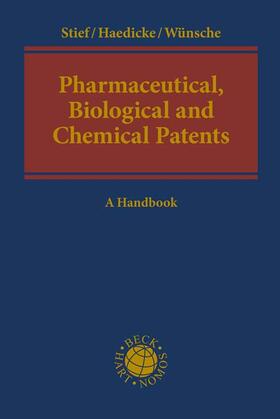 Stief / Haedicke / Wünsche | Pharmaceutical, Biological and Chemical Patents | Buch | 978-3-406-64855-7 | sack.de