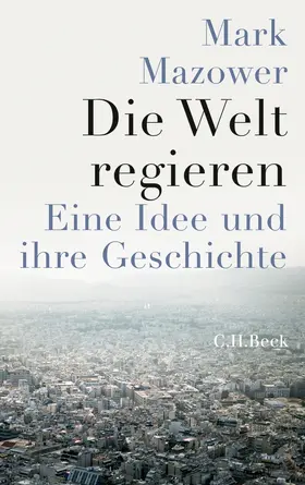 Mazower |  Die Welt regieren | Buch |  Sack Fachmedien