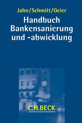 Geier / Jahn / Schmitt |  Bankensanierung und -abwicklung | Buch |  Sack Fachmedien