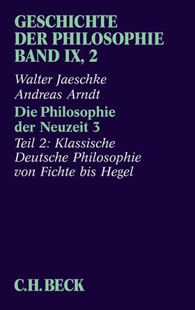 Jaeschke / Arndt |  Geschichte der Philosophie Bd. 9/2: Die Philosophie der Neuzeit 3 | eBook | Sack Fachmedien