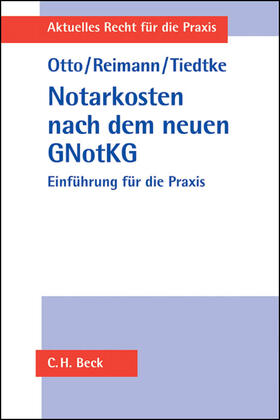 Otto / Reimann / Tiedtke | Notarkostenrecht nach dem neuen GNotKG | Buch | 978-3-406-65089-5 | sack.de