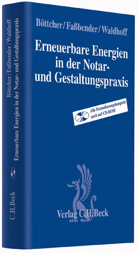 Böttcher / Faßbender / Waldhoff |  Erneuerbare Energien in der Notar- und Gestaltungspraxis | Buch |  Sack Fachmedien