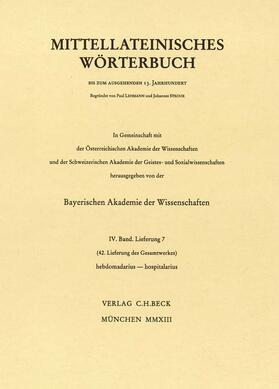 Bayerische Akademie der Wissenschaften / Lehmann / Stroux |  Mittellateinisches Wörterbuch  42. Lieferung (hebdomadarius - hospitalarius) | Buch |  Sack Fachmedien