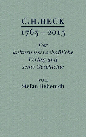 Rebenich | C.H. BECK 1763 - 2013 | Buch | 978-3-406-65400-8 | sack.de