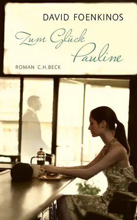 Foenkinos | Zum Glück Pauline | Buch | 978-3-406-65420-6 | www.sack.de
