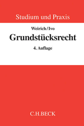 Weirich / Ivo / Lenschow | Grundstücksrecht | Buch | 978-3-406-65432-9 | sack.de