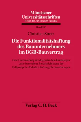 Stretz |  Die Funktionalitätshaftung des Bauunternehmers im BGB-Bauvertrag | Buch |  Sack Fachmedien