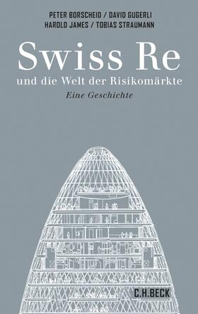 Borscheid / Gugerli / Straumann | Swiss Re und die Welt der Risikomärkte | E-Book | sack.de