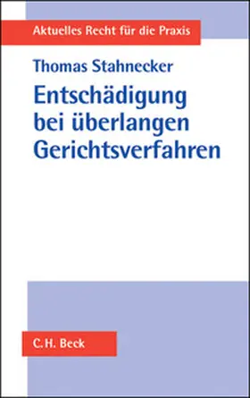 Stahnecker |  Entschädigung bei überlangen Gerichtsverfahren | Buch |  Sack Fachmedien