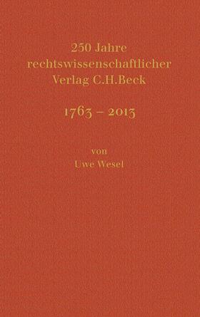 Wesel / Beck | 250 Jahre rechtswissenschaftlicher Verlag C.H.Beck | Buch | 978-3-406-65634-7 | sack.de