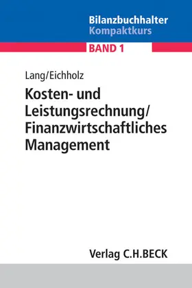 Lang / Eichholz |  Kosten- und Leistungsrechnung, Finanzwirtschaftliches Management | Buch |  Sack Fachmedien