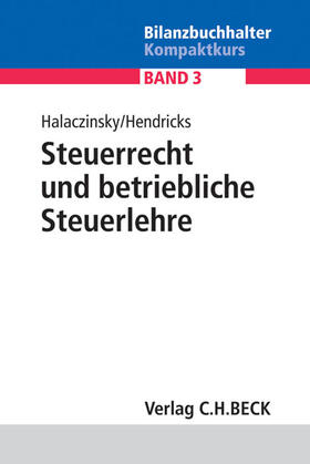 Halaczinsky / Hendricks | Halaczinsky, R: Steuerrecht und betriebliche Steuerlehre | Buch | 978-3-406-65763-4 | sack.de