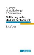 Riemer / Weißenberger / Zimmermann |  Einführung in das Studium der Latinistik | Buch |  Sack Fachmedien