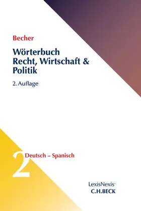 Becher / Schlüter-Ellner |  Wörterbuch Recht, Wirtschaft & Politik  Band 2: Deutsch-Spanisch | Buch |  Sack Fachmedien