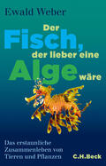 Weber |  Der Fisch, der lieber eine Alge wäre | eBook | Sack Fachmedien