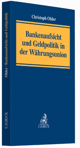 Ohler |  Bankenaufsicht und Geldpolitik in der Währungsunion | Buch |  Sack Fachmedien