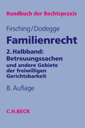 Dodegge / Firsching | Dodegge, G: Familienrecht 2. Halbbd.: Betreuungssachen | Buch | 978-3-406-66197-6 | sack.de
