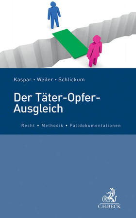 Kaspar / Weiler / Schlickum | Der Täter-Opfer-Ausgleich | Buch | 978-3-406-66210-2 | sack.de