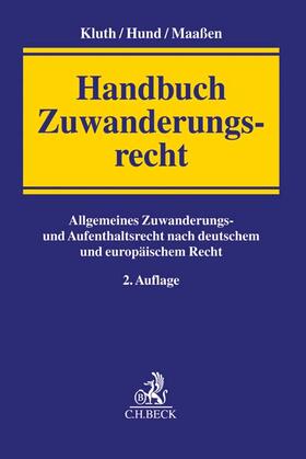 Kluth / Hund / Maaßen | Handbuch Zuwanderungsrecht | Buch | 978-3-406-66218-8 | sack.de